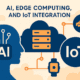 AI Edge Computing & IoT