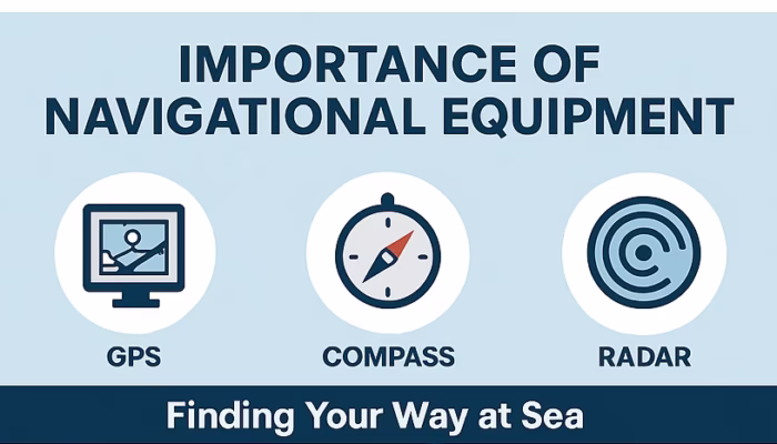 Importance of Navigational Equipment