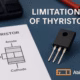 Limitations of Thyristors: Challenges and Practical Considerations in Power Electronics